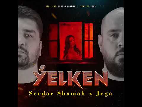 Serdar Shamah x Jega - ÝELKEN