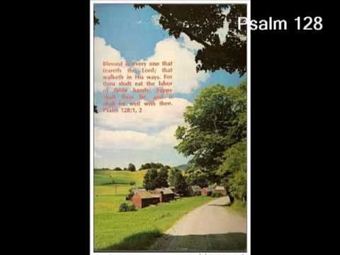 Psalm 128 (with text - press on more info.)