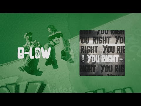 B-LOW - You right ( x Janiss Anton )