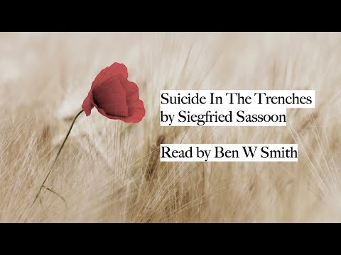 Suicide In The Trenches by Siegfried Sassoon (read by Ben W Smith)