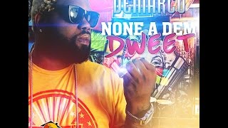 Demarco - None A Dem Dweet (Raw) Jan 2015