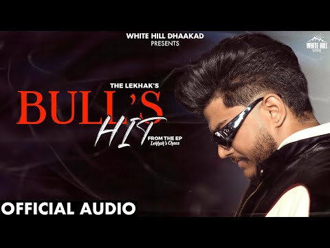 Bull's Hit (Official Audio) | The Lekhak | EP Lekhak's Chaos | Haryanvi Song 2024 | Gaane