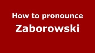 How to pronounce Zaborowski