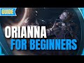 Orianna Guide for Beginners: How to Play Orianna - League of Legends Season 11 - Orianna s11