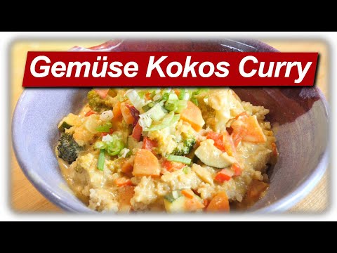 Gemüse Kokos Curry | Schnell und einfach