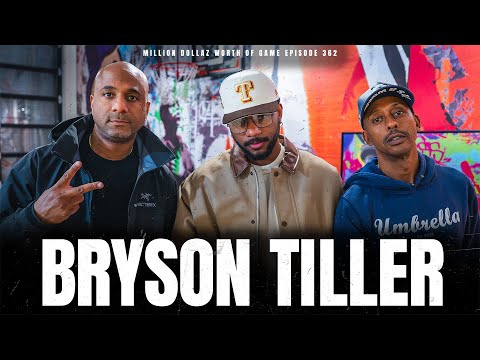 BRYSON TILLER - MILLION DOLLAZ WORTH OF GAME EPISODE 362