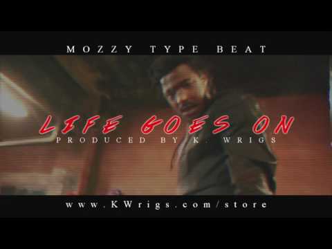 Mozzy Type Beat 2018 - "Life Goes On"