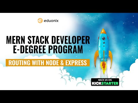 MERN Stack Developer E Degree | Routing with Node Express | Kickstarter | Eduonix