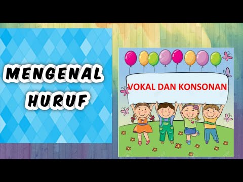 Yuk!!! Belajar Mengenal Huruf Vokal dan Konsonan #belajarhuruf #hurufvokal #hurufkonsonan