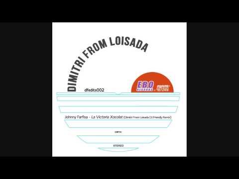 Johnny Farfisa - La Victoria Xocolat (Dimitri From Loisada Remix)