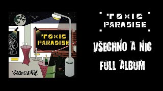 Video TOXIC PARADISE - Všechno a Nic (FULL ALBUM 2020)