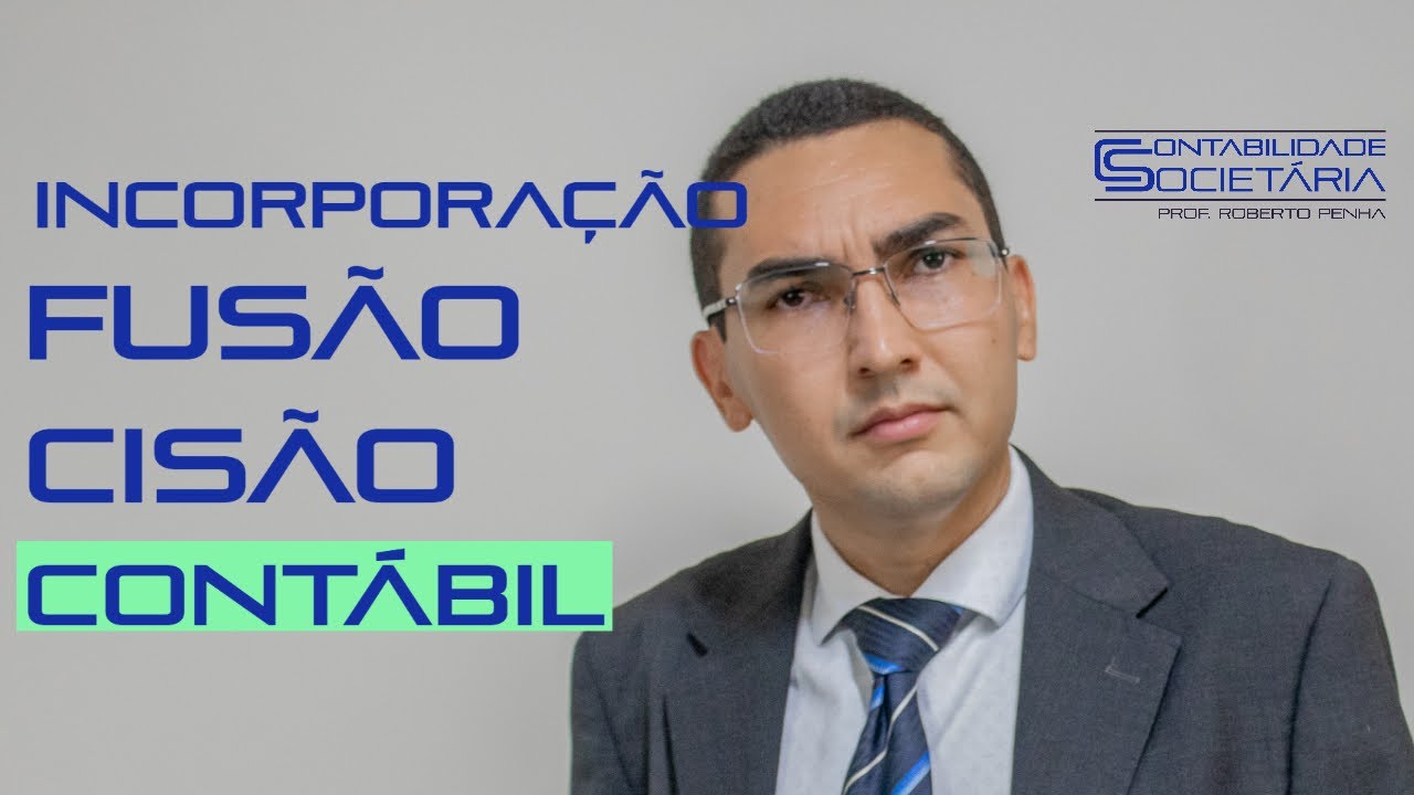 O que é Incorporação, Fusão e Cisão Contábil? [Com Lançamentos Contábeis]