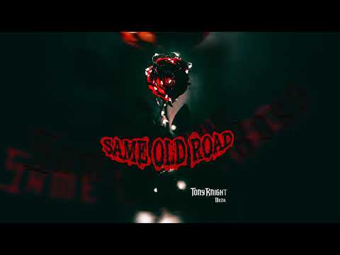 TonyKnight Muzik "Same Old Road" (Audio Only)