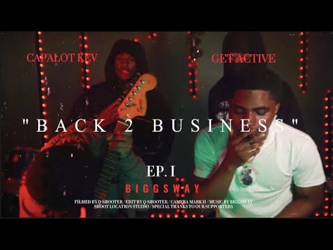 Get Active X Capalot Kev “Back 2 Business” (OFFICIAL MUSIC VIDEO)