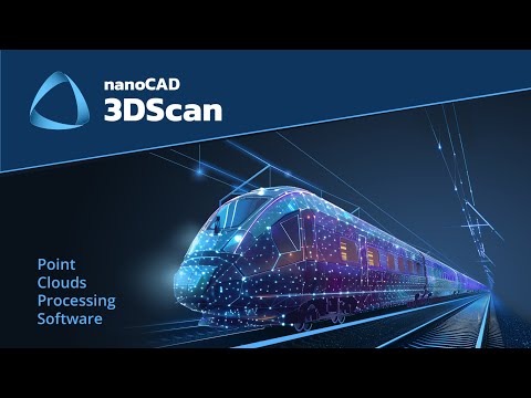 nanoCAD 3DScan phần mềm xử lý và phân tích dữ liệu quét 3D