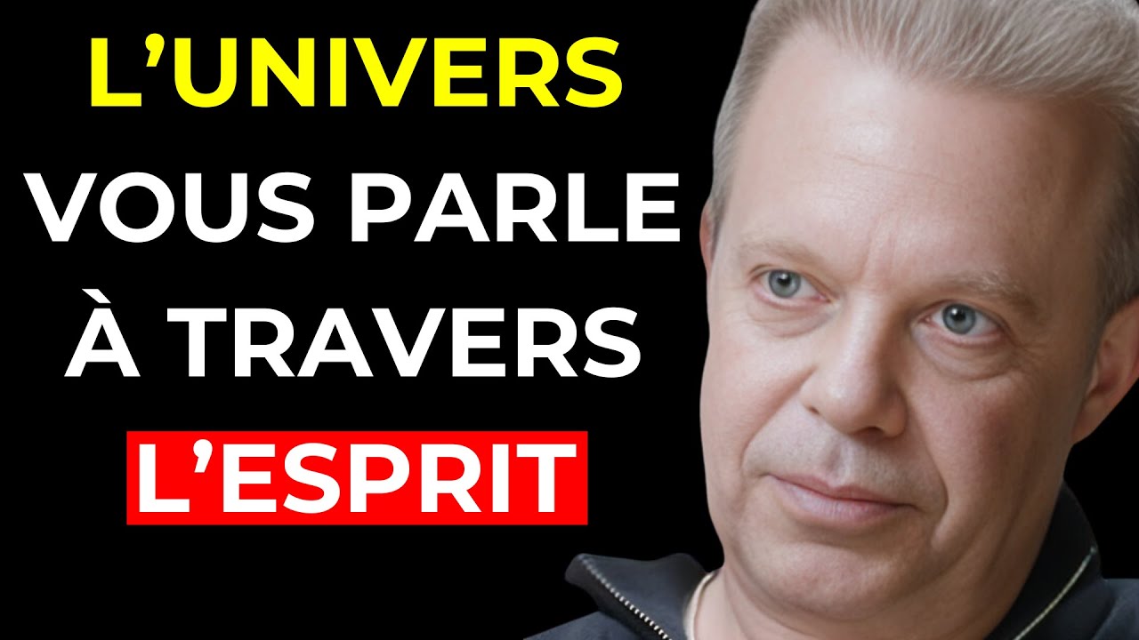 VOILÀ comment l’UNIVERS parle à travers votre ESPRIT - Joe Dispenza