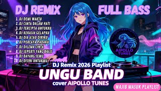 Download lagu DJ Remix 'UNGU' Playlist Cover by AIPOLLO TUNES in 2026 | Kumpulan Lagu UNGU Band Versi Cover DJ mp3