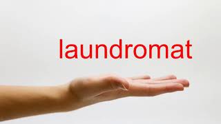 How to Pronounce laundromat - American English