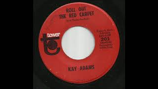Kay Adams - Roll Out The Red Carpet