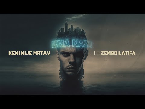Keni nije mrtav ft. Zembo Latifa - Nema nazad