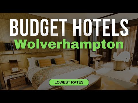 Best Budget Hotels in Wolverhampton | Top 10 Hotels in Wolverhampton
