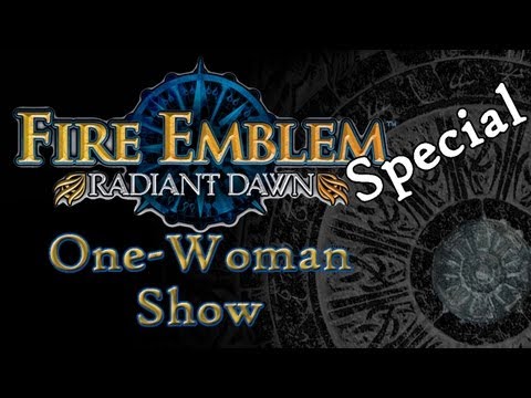 FIRE EMBLEM: RADIANT DAWN | #187 | Special: One-Woman-Show