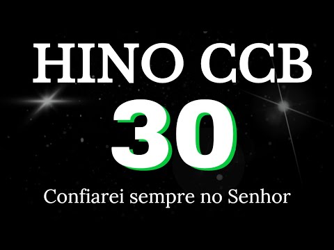 HINO 30 CCB - Confiarei sempre no Senhor - COM LETRAS