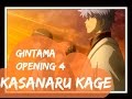 Gintama Opening 4 - Kasanaru Kage [Fandub ...