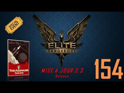 Elite Dangerous #FR [L'azgharie - Ep.154] - [Release 3.3] Phantom à la recherche d'orages...
