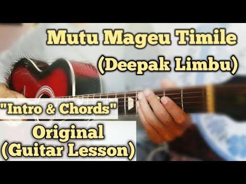 Mutu Mageu Timile - Deepak Limbu | Guitar Lesson | Intro & Chords | (Capo 5)