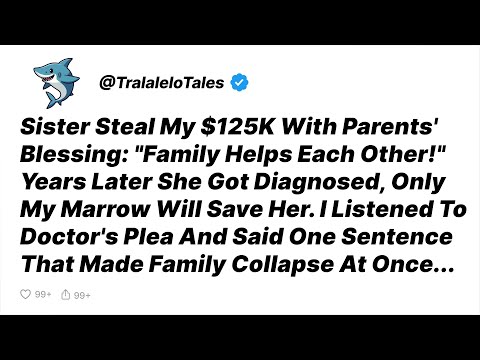 Meine Schwester stahl 125.000 Dollar mit dem Einverständnis ihrer Eltern. Jahre später brauchte s...