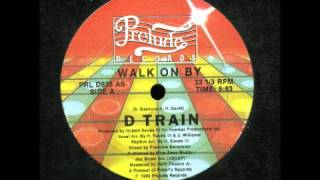 D Train - Walk On By video