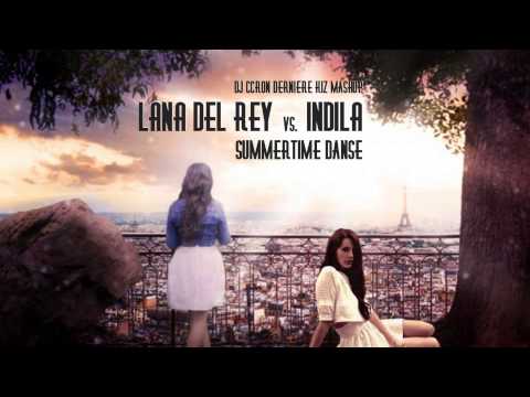 LANA DEL REY vs. INDILA - Summertime Danse (Dj CCRon Derniere Kizomba Mashup)