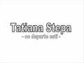 Tatiana Stepa - Ce departe esti 