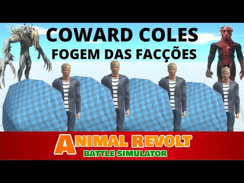 Fuja das Facções  - COWARD COLE- Run Away From Factions-Animal Revolt Battle Simulator