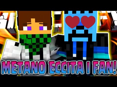 METANO ECCITA I FAN SULLE CUBO!