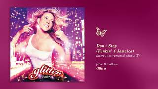 Mariah Carey - Don't Stop (Funkin' 4 Jamaica) (Glitter) (Filtered Instrumental with BGV)