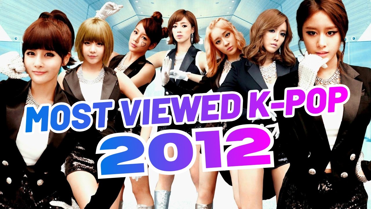 MOST VIEWED K-POP SONGS OF 2012 (UPDATED 2026)