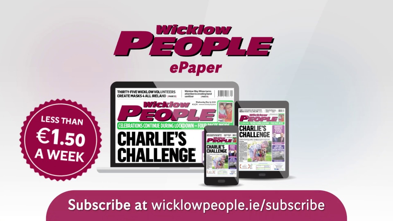 Subscribe to the Wicklow People ePaper