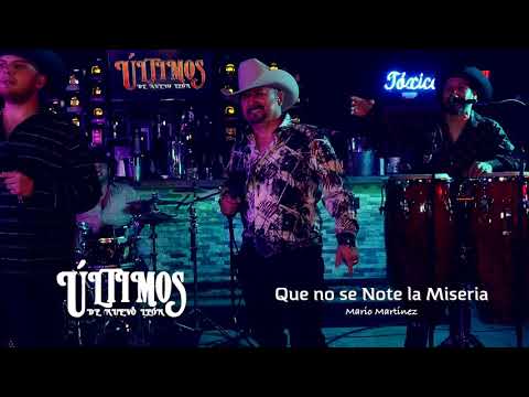 ULTIMOS DE NUEVO LEON & EL COMPA M “QUE NO SE NOTE LA MISERIA”