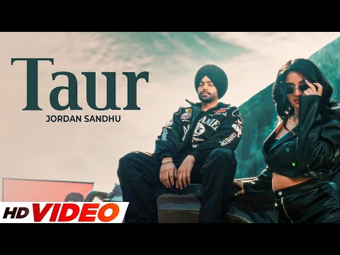 Taur (HD Video) | Jordan Sandhu | New Punjabi Songs 2025 | Latest Punjabi Songs 2025