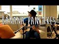 Banana Pancakes Jack Johnson Cover Pedro Mac