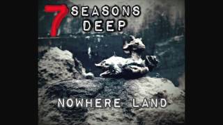 7 Seasons Deep - Nowhere Land Lyric Video