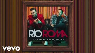 Río Roma - Te Quiero Mucho (Cover Audio)