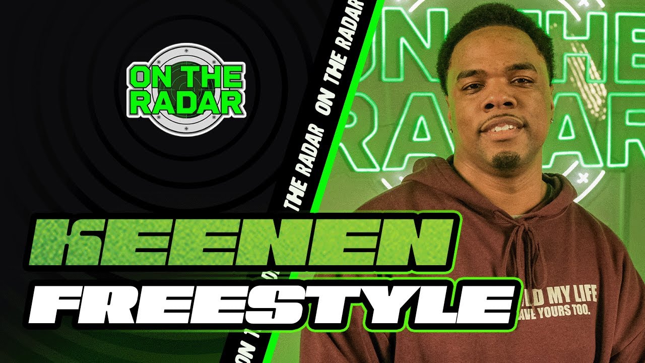 The Keenen "On The Radar" Freestyle
