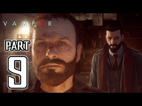 VAMPYR Gameplay Walkthrough Part 9 - Dr. Edgar Swansea