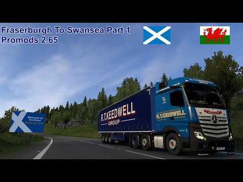 Euro Truck Simulator 2 Fraserburgh To Swansea Promods 2.65 Part 1 Real Time