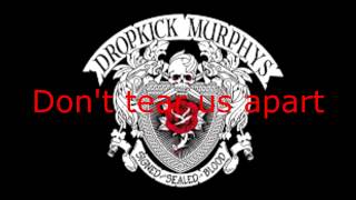Dropkick murphys - don&#39;t tear us apart lyrics