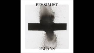 Pessimist - Pagans [Osiris Music UK]