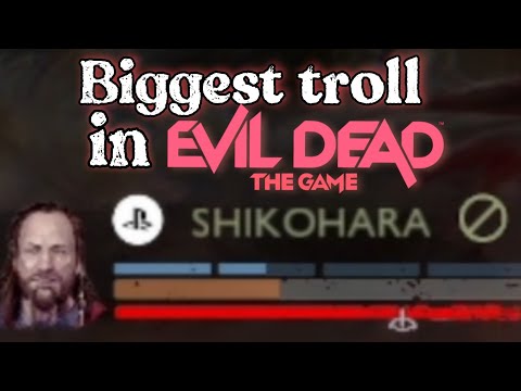 The #1 Troll in Asia server of Evil Dead The Game